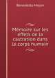 Mmoire sur les effets de la castration dans le corps humain, Benedetto Mojon 