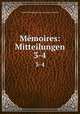 Mmoires: Mitteilungen. 3-4, 