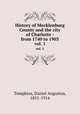 History of Mecklenburg County and the city of Charlotte : from 1740 to 1903. vol. 1, Tompkins, Daniel Augustus, 1851-1914 