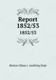 Report. 1852/53, Boston (Mass.). Auditing Dept 