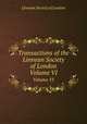 Transactions of the Linnean Society of London. Volume VI, Linnean Society of London 