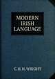 MODERN IRISH LANGUAGE, C. H. H. WRIGHT 