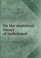 On the statistical theory of turbulence, United States.: National Advisory Committee for Aeronautics 