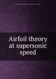 Airfoil theory at supersonic speed, United States.: National Advisory Committee for Aeronautics 