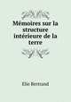 Mmoires sur la structure intrieure de la terre, Elie Bertrand 