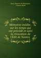 Mmoires indits . sur les temps qui ont prcd et suivi la rvocation de l`dit de Nantes ., Isaac Dumont de Bostaquet, Charles Read 