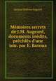 Mmoires secrets de J.M. Augeard, documents indits, prcds d`une intr. par E. Bavoux, Jacques Mathieu Augeard 