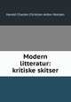Modern litteratur: kritiske skitser, Harald Charles Christian Anton Nielsen 