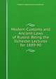Modern Customs and Ancient Laws of Russia: Being the Ilchester Lectures for 1889-90, 