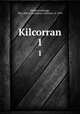 Kilcorran. 1, Fetherstonhaugh, Mrs. (Maria Georgiana Carleton), d. 1918 