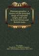 Pharmacographia : a history of the principal drugs of vegetable origin, met with in Great Britain and British India, 