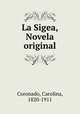 La Sigea, Novela original, Coronado, Carolina, 1820-1911 