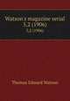 Watson`s magazine serial. 5,2 (1906), Thomas E. Watson 