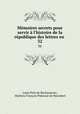 Mmoires secrets pour servir l`histoire de la rpublique des lettres en .. 32, 