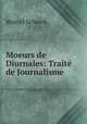 Moeurs de Diurnales: Trait de Journalisme, Marcel Schwob 