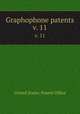 Graphophone patents. v. 11, United States. Patent Office 
