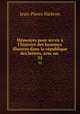 Mmoires pour servir l`histoire des hommes illustres dans la rpublique des lettres, avec un .. 32, 