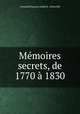 Mmoires secrets, de 1770 1830, 