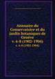 Annuaire du Conservatoire et du jardin botaniques de Genve. v. 6-8 (1902-1904), 