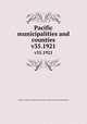 Pacific municipalities and counties. v35.1921, League of California Municipalities,League of Pacific Northwest Municipalities 