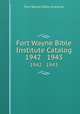 Fort Wayne Bible Institute Catalog. 1942 1943, Fort Wayne Bible Institute 