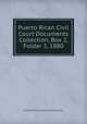Puerto Rican Civil Court Documents Collection, Box 2, Folder 3, 1880., Puerto Rican Insular Courts System. 