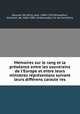 Memoires sur le rang et la preseance entre les souverains de l`Europe et entre leurs ministres representans suivant leurs differens caracteres, Rousset de Missy, Jean, 1686-1762,Wicquefort, Abraham de, 1606-1682. Ambassadeur et ses fonctions 
