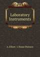 Laboratory Instruments, A. Elliott & J. Home Dickson 