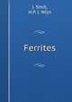 Ferrites, J. Smit,H.P. J. Wijn 