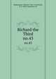 Richard the Third. no.43, Shakespeare, William, 1564-1616,Daniel, P. A. (Peter Augustin), ed 