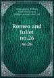 Romeo and Juliet. no.26, Shakespeare, William, 1564-1616,Evans, Herbert Arthur, 1846-, ed 