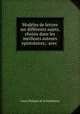 Modles de lettres sur diffrents sujets, choisis dans les meilleurs auteurs epistolaires;: avec ., Louis Philipon de la Madelaine 