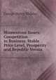 Momentous Issues: Competition in Business, Stable Price Level, Prosperity and Republic Versus ., George Henry Shibley 