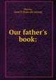 Our father`s book:, Warren, Israel P. [from old catalog] 