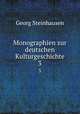 Monographien zur deutschen Kulturgeschichte. 3, Georg Steinhausen 