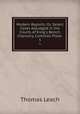 Modern Reports; Or, Select Cases Adjudged in the Courts of King`s Bench, Chancery, Common Pleas .. 5, Thomas Leach 