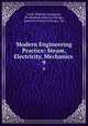 Modern Engineering Practice: Steam, Electricity, Mechanics .. 9, Frank Wakeley Gunsaulus, Ill American School (Chicago , American School (Chicago, Ill.) 