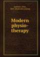 Modern physio-therapy, Juettner, Otto, 1865- [from old catalog] 