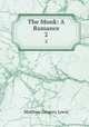 The Monk: A Romance. 2, Matthew Gregory Lewis 
