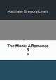 The Monk: A Romance. 3, Matthew Gregory Lewis 