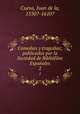 Comedias y tragedias; publicados por la Sociedad de Biblifilos Espaoles. 2, Cueva, Juan de la, 1550?-1610? 