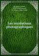Les rcrations photographiques, 