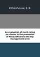 An evaluation of merit rating as a factor in the promotion of Naval officers to the top management level., Rittenhouse, E. B. 