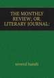 THE MONTHLY REVIEW; OR. LITERARY JOURNAL:, several hands 