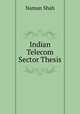 Indian Telecom Sector Thesis, Naman Shah 