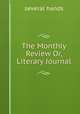 The Monthly Review Or, Literary Journal, several hands 