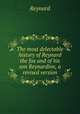 The most delectable history of Reynard the fox and of his son Reynardine, a revised version, Reynard 