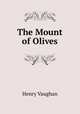 The Mount of Olives, Henry Vaughan 
