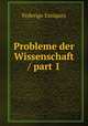 Probleme der Wissenschaft / part 1, Federigo Enriques 