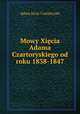 Mowy Xicia Adama Czartoryskiego od roku 1838-1847, Adam Jerzy Czartoryski 